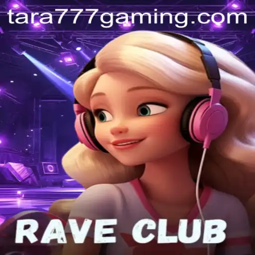 Dive into the Exciting World of RaveClub: The Thrilling Game with Tara777